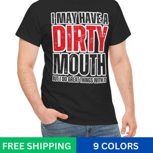 Inappropriate Tshirt, Men&#39;s And Women&#39;s Funny Dirty Mouth Shirt, Heavy Cotton Tee