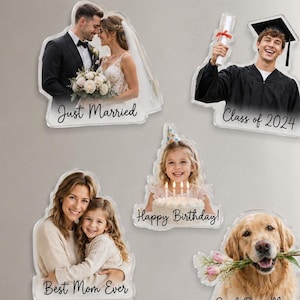 May include: Five custom acrylic photo magnets featuring a wedding couple, a graduate, a birthday child, a mother and daughter, and a golden retriever. The text reads Celebrate every moment, Just Married, Class of 2024, Best Mom Ever, and Good Boy, Max.