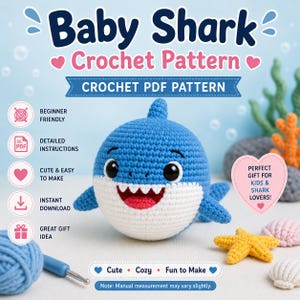 May include: A crocheted Baby Shark pattern with the text "Baby Shark Crochet Pattern" and "Crochet PDF Pattern". The image shows a blue and white crocheted shark, a ball of blue yarn, and a crochet hook. The text says "Perfect Gift for Kids & Shark Lovers!"