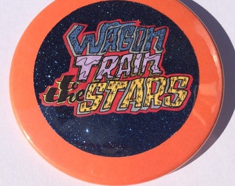 Wagon Train To The Stars 3.5" pinback button