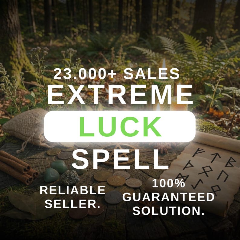 May include: An image with the text "23.000+ SALES EXTREME LUCK SPELL" over a wooden surface with coins, a small bag, and a scroll with symbols. The text "RELIABLE SELLER" and "100% GUARANTEED SOLUTION" are also present.
