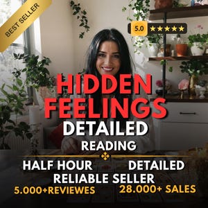 May include: Image featuring a woman smiling with the text "HIDDEN FEELINGS DETAILED READING". Additional text includes "HALF HOUR", "RELIABLE SELLER", "5.000+REVIEWES", "DETAILED", and "28.000+ SALES". A "BEST SELLER" banner is in the top left.