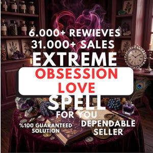 May include: An image with text that reads "6.000+ REWIEVES, 31.000+ SALES, EXTREME OBSESSION LOVE SPELL FOR YOU, %100 GUARANTEED SOLUTION, DEPENDABLE SELLER." The image features a table with a book, crystals, and a peacock feather.