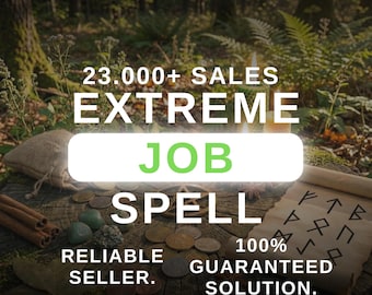 May include: An image with the text "23.000+ SALES EXTREME JOB SPELL" over a wooden surface with coins, crystals, cinnamon sticks, and a scroll. The text "RELIABLE SELLER" and "100% GUARANTEED SOLUTION" are also present.