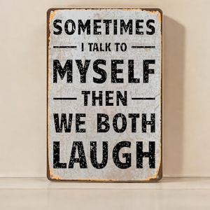 Funny Retro Metal Tin Sign: &quot;Sometimes I Talk to Myself&quot; Quote (8&quot;x12&quot;)