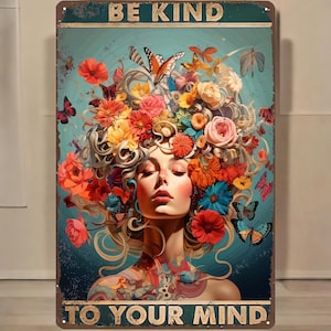 Be kind to your mind Metallschild 20x30 cm – Vintage Frau mit Blumen Motiv, Wanddeko, Wanddeko, Outdoor-Poster