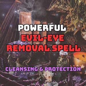 Evil Eye Removal Spell – Banish Negative Energy & Shield Yourself with Powerful Protection, Same-Day Casting!