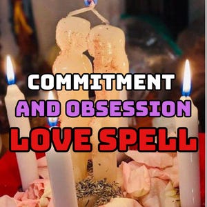 Powerful Commitment And Obsession Love Spell – Deepen Devotion & Strengthen Passion