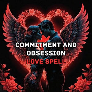Powerful Commitment And Obsession Love Spell – Deepen Devotion & Strengthen Passion