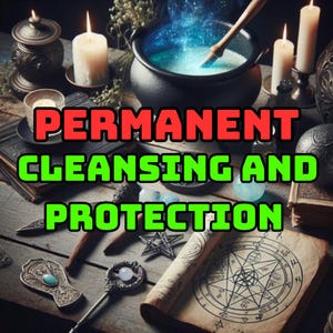 Permanent Cleansing And Protection Spell – Ultimate Purification to Remove All Negative Energy & Curses, Same-Day Casting!