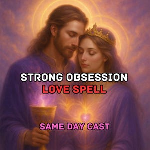 Strong Obsession Love Spell – Make Them Deeply In Love & Devoted to You, Same-Day Casting, Fast Results