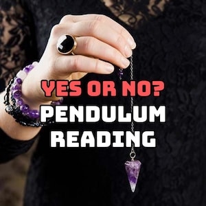 May include: A hand holding a pendulum with a purple amethyst crystal. The text "YES OR NO? PENDULUM READING" is displayed in red.