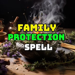 Family Protection Spell – Shield Your Loved Ones & Keep Them Safe, Same-Day Casting!