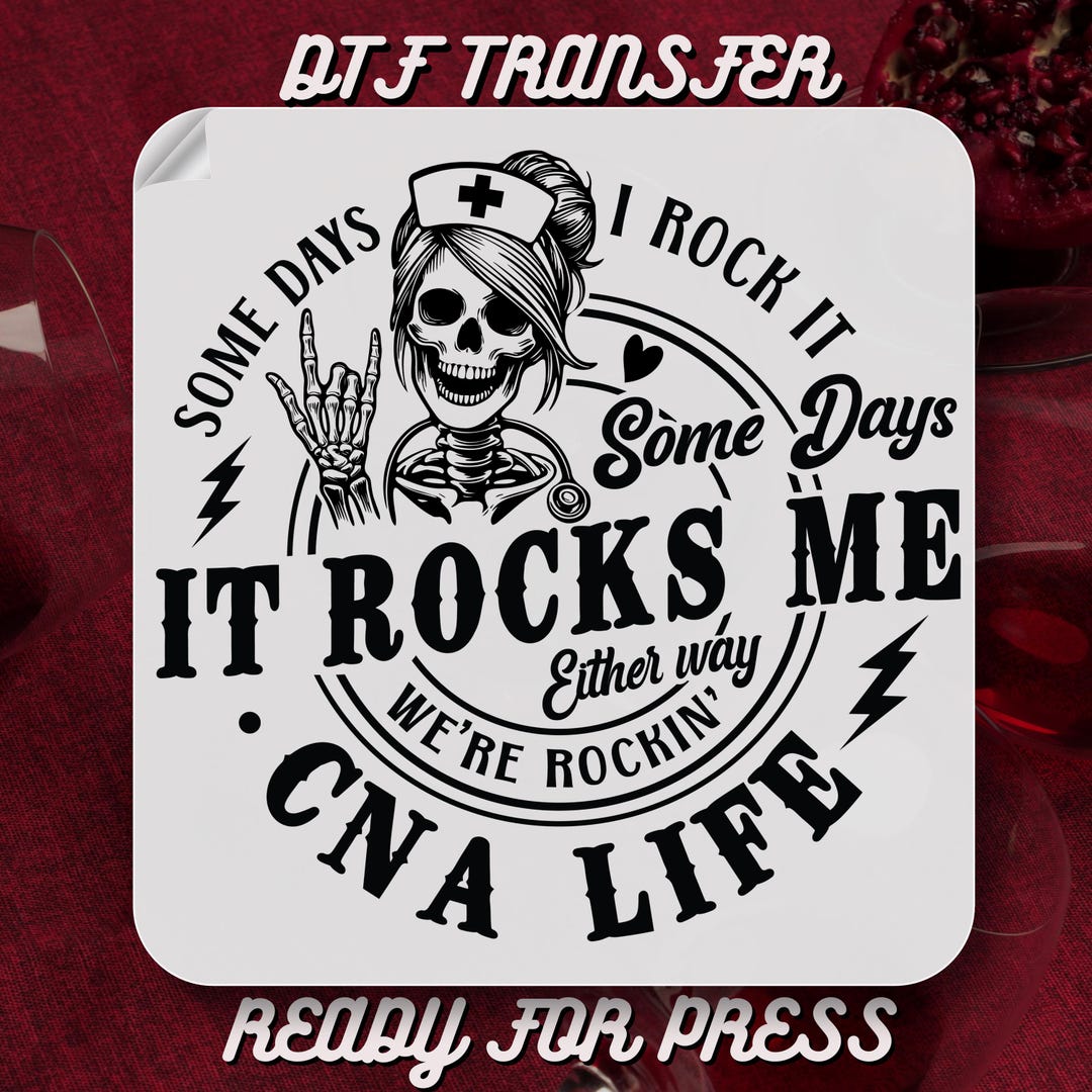 It Rocks Me CNA Life Dtf Transfer, CNA Ready to Press,nurse Life Apply ...