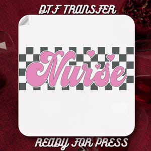 Nurse DTF Transfer Ready to Press, Nurse DTF Print, Nurse DTF Transfers, Nurse Gifts, Nurse School Gift for Heat Transfer, Nurse Gang Sheet
