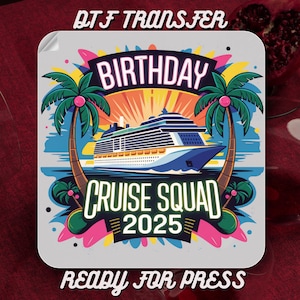 Birthday Cruise Squad Dtf Transfer, Birthday Trip Ready To Press, Cruise Birthday DTF, Heat Transfer, Birthday Cruise Party, Birthday Party