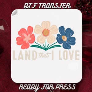 Land That I Love Dtf Transfer, 4th of July DTF Ready to Press, Patriotic 4th of July DTF, İndependence Day ,Retro 4th of July Heat Press,DTF