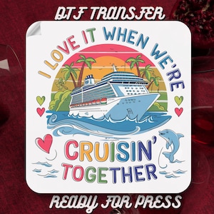 Cruisin Together Dtf Transfers,Family Trip Ready To Press,Cruise Birthday DTF,Family Vacation 2025 Heat Transfer,Family Birthday Cruise DTF