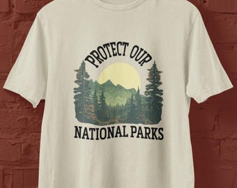 Environmental Activism T-Shirt: Protect Our National Parks - Soft Cotton