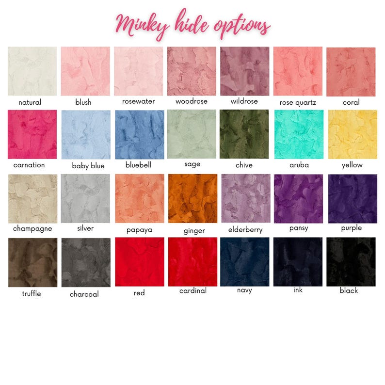 May include: A chart of 24 minky fabric swatches in various colors, including natural, blush, rosewater, woodrose, wildrose, rose quartz, coral, carnation, baby blue, bluebell, sage, chive, aruba, yellow, champagne, silver, papaya, ginger, elderberry, pansy, purple, truffle, charcoal, red, cardinal, navy, ink, and black.