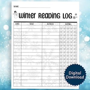 May include: A white Winter Reading Log printable with a snowman graphic and the text "Winter Reading Log". The log includes sections for date, title, author, and rating, with mitten icons for rating. A digital download is available.