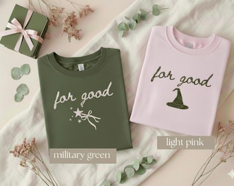 Embroidered For Good Sweatshirt, Musical Sweatshirt, Aesthetic Changed for Good, Wicked For Good shirt, Gift for Teen Girl