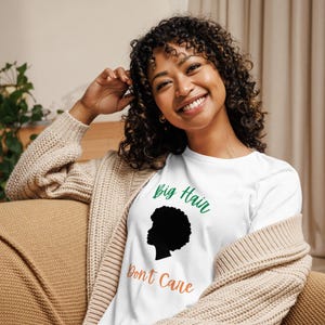 Afro Art T-Shirt: Big Hair Don&#39;t Care - Black Women Melanin Magic