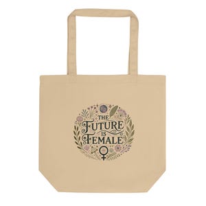 Feminist gift The Future is Female Organic Tote Bag gifts for her smash the Patriarchy gifts for Feminist Gift for female friend