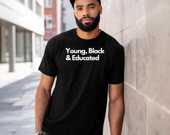 Young Black and Educated T-Shirt: Afro Art, Scholar Gift