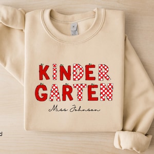 Custom Kindergarten Teacher Sweatshirt: Personalized Back to School Gift