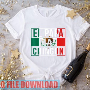 El Papa Mas Chingon Digital Png File, Instant Download, Mexican Flag Png, El Papa Mas Chingon T-shirt Design, Papa Png, Mexico Png, Dad Png