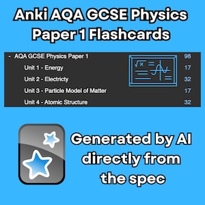 May include: A blue and white graphic with the text "Anki AQA GCSE Physics Paper 1 Flashcards" and a list of units covered: Unit 1 - Energy, Unit 2 - Electricity, Unit 3 - Particle Model of Matter, Unit 4 - Atomic Structure. The graphic also includes a black and white illustration of a graph with the text "x =" and a star icon.