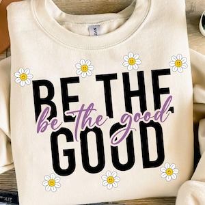 Soyez le bon Svg png, Svg inspirant, soyez gentil, Svg être heureux, bonheur Svg, amour de soi Svg, citations positives Svg, sublimation, fichier coupé