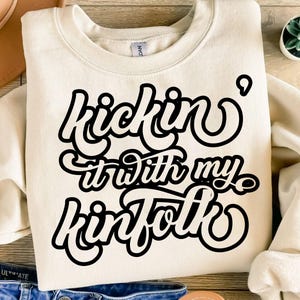Kickin It With My Kinfolk Svg, Family Reunion Svg, Family Shirt Svg, Cricut, Sublimation, Reunion Svg, Family Svg, Family Reunion Shirt