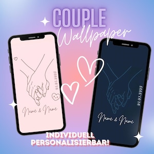 May include: Two smartphones showing couple wallpapers. One has a pink background with a line drawing of hands holding, a heart, and the text "Name & Name". The other has a dark blue background with the same design. Text reads "COUPLE Wallpaper" and "INDIVIDUELL PERSONALISIERBAR!"