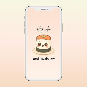 Handy-Hintergrundbild - Keep Calm Sushi | Kawaii Wallpaper for Smartphones | Phone Background | Aesthetic | Cartoon Food |  Digital Download