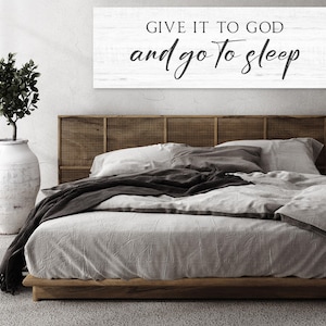 Give It To God and Go To Sleep Sign: Bedroom Wall Decor