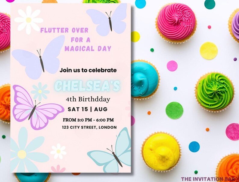 May include: A birthday party invitation with butterflies and cupcakes. The invitation is light pink with butterflies and flowers. The text reads "Flutter over for a magical day" and "Chelsea's 4th Birthday". Colorful cupcakes surround the invitation.