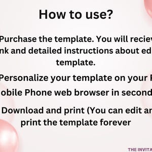 May include: A white background with pink balloons and text that reads "How to use?" followed by numbered steps: Purchase the template, personalize on PC/mobile, and download and print. The Invitation Bar logo is at the bottom.