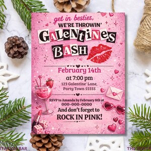 May include: Pink Galentine's Bash invitation with text, a red lip graphic, and heart accents. The invitation includes details for a February 14th party, with a cocktail illustration and the phrase "Rock in Pink!"