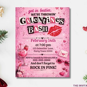 May include: A pink Galentine's Bash invitation with the text "get in besties, WE'RE THROWIN' GALENTINES BASH". The invitation includes details for February 14th, 7:00 pm, and RSVP information. Decorative elements include hearts, lips, and a cocktail.
