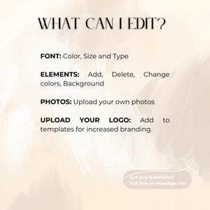 May include: A digital design graphic with text that reads "WHAT CAN I EDIT?" followed by options for font, elements, photos, and logo uploads. The background is a soft, neutral color with a watercolor effect.