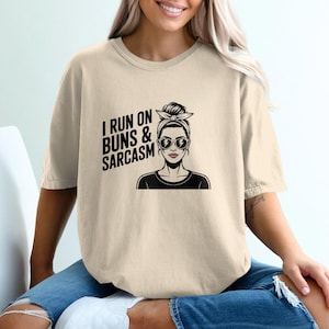 I Run On Buns and Sarcasm T-Shirts, Messy Bun T Shirts, Sarcastic Mom, Funny Mom Tee, Mom Life, Gift For Mom, Mom Bun Shirt