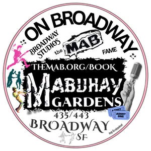 May include: A circular sticker featuring the text ON BROADWAY, BROADWAY STUDIOS, the MAB FAME, THEMAB.ORG/BOOK, MABUHAY GARDENS, 435/443 BROADWAY SF. Graphics include a guitarist, dancers, a trumpet player, a microphone, and two blue ADMIT ONE tickets.