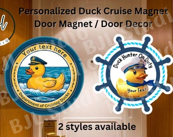 May include: Personalized Duck Cruise Magnet door decor. Two styles are available. One features a yellow duck in a captain's hat, the other a duck in a sailor's hat inside a ship's wheel. Both have space for custom text.