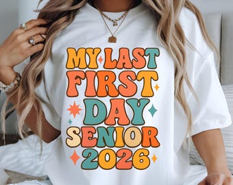 Senior 2026 Png Svg My Last First Day, Class Of 2026 png svg Back To School Officially a Senior Svg Png Last First Day 2026 Svg Png Cut File