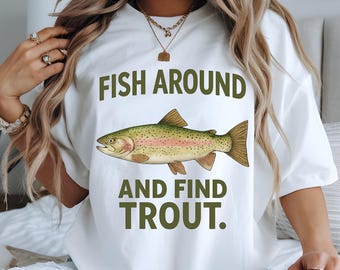 Fish Around and Find Trout,  Funny Fishing PNG, Fisherman Design, Fisherman Tee, Fishing Gift, Digital Fishing Art, Fishing Lover PNG,