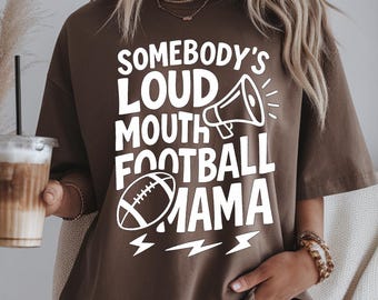 Somebody's Loud Mouth Football Mom SVG | Football Player Mom Design | Digital Download | Football Mom Quote | Instant Download PNG