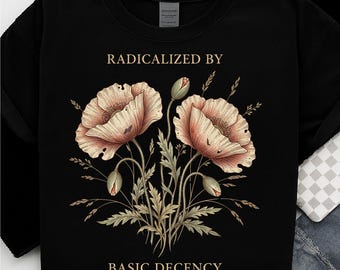Arquivo PNG Radicalizado pela Decência Básica, Ativista da Justiça Social PNG, Feminista Liberal PNG, Presente. Camiseta Igualdade, Camiseta com Citação Política