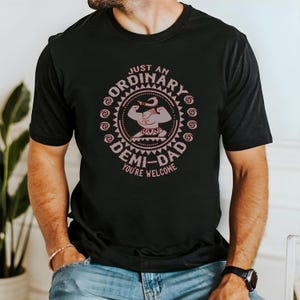 Just An Ordinary Demi Dad Shirt, Disney Moana Maui Father's Day Tee, Maui Dad Shirt, Disney Family Trip Dad Shirt, Gift for Dad bild 1